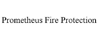 PROMETHEUS FIRE PROTECTION