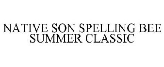 NATIVE SON SPELLING BEE SUMMER CLASSIC