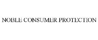 NOBLE CONSUMER PROTECTION