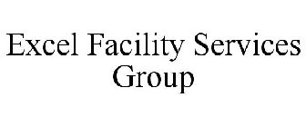 EXCEL FACILITY SERVICES GROUP