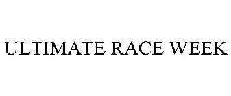 ULTIMATE RACE WEEK