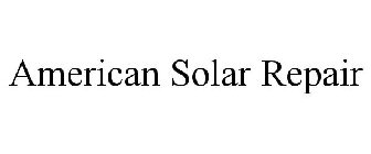 AMERICAN SOLAR REPAIR