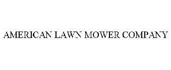 AMERICAN LAWN MOWER COMPANY