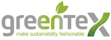 GREENTEX MAKE SUSTAINABILITY FASHIONABLE