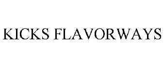 KICKS FLAVORWAYS