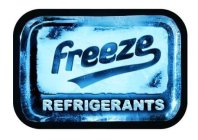 FREEZE REFRIGERANTS