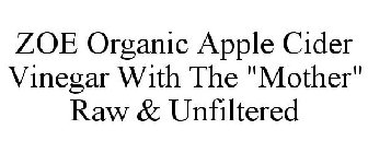 ZOE ORGANIC APPLE CIDER VINEGAR WITH THE 