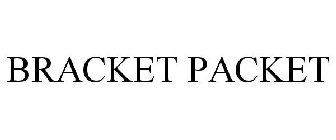 BRACKET PACKET