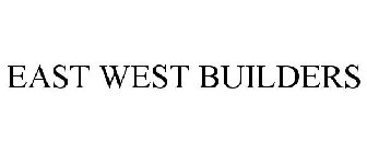 EAST WEST BUILDERS