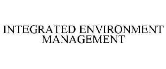 INTEGRATED ENVIRONMENT MANAGEMENT