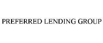 PREFERRED LENDING GROUP
