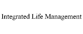 INTEGRATED LIFE MANAGEMENT