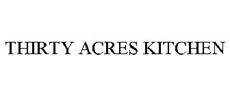 THIRTY ACRES KITCHEN