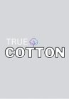 TRUE COTTON