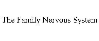 THE FAMILY NERVOUS SYSTEM