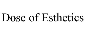 DOSE OF ESTHETICS