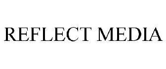REFLECT MEDIA