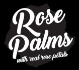 ROSE PALMS WITH REAL ROSE PETALS