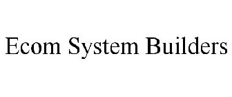 ECOM SYSTEM BUILDERS