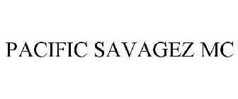 PACIFIC SAVAGEZ MC