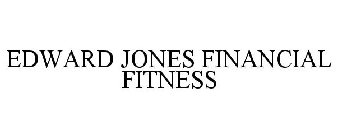 EDWARD JONES FINANCIAL FITNESS