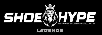 SHOE HYPE LEGENDS THE SNEAKER COLLECTOR'S OFFICIAL BRANDS OFFICIAL BRAND