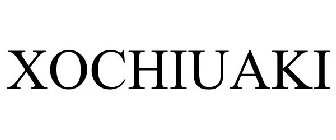 XOCHIUAKI