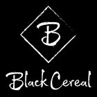 B BLACK CEREAL