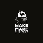 WAKE & MAKE COFFEE