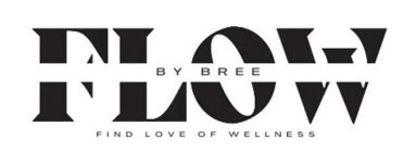 FLOW BY BREE FIND LOVE OF WELLNESS