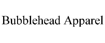 BUBBLEHEAD APPAREL
