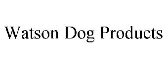 WATSON DOG PRODUCTS