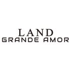 LAND GRANDE AMOR