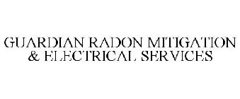 GUARDIAN RADON MITIGATION & ELECTRICAL SERVICES