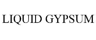 LIQUID GYPSUM