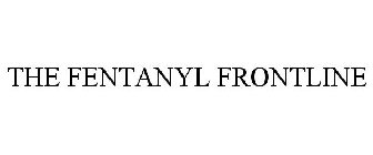 THE FENTANYL FRONTLINE