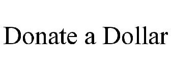 DONATE A DOLLAR