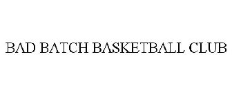 BAD BATCH BASKETBALL CLUB