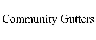 COMMUNITY GUTTERS