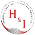 H & I CONSULTANTS AND FINANCIAL SERVICES