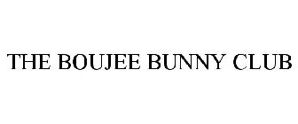 THE BOUJEE BUNNY CLUB