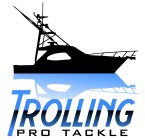 TROLLING PRO TACKLE