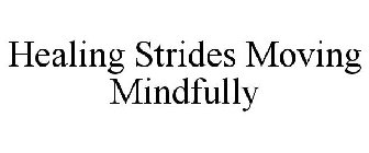 HEALING STRIDES MOVING MINDFULLY