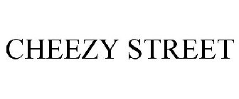 CHEEZY STREET