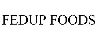 FEDUP FOODS