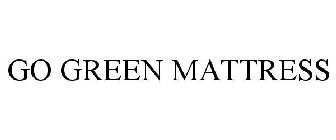 GO GREEN MATTRESS