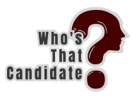 WHO'S THAT CANDIDATE