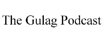 THE GULAG PODCAST