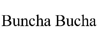 BUNCHA BUCHA