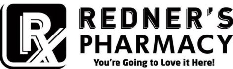 RX REDNER'S PHARMACY YOU'RE GOING TO LOVE IT HERE!E IT HERE!